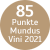 85 Punkte - Mundus Vini 2021